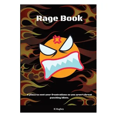 "Rage Journal" - "" ("Hughes Kaye")