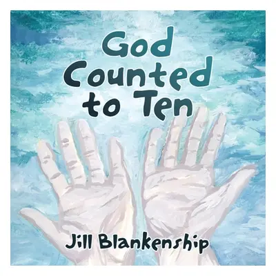 "God Counted to Ten" - "" ("Blankenship Jill")