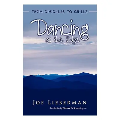 "Dancing at the Edge: From Chuckles to Chills" - "" ("Lieberman Joe")