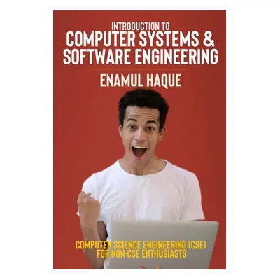 "Introduction to Computer Systems and Software Engineering: Computer Science Engineering (CSE) f