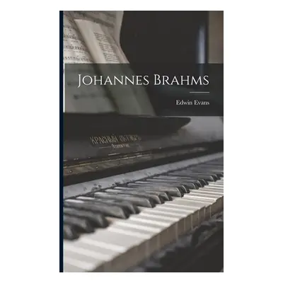 "Johannes Brahms" - "" ("Evans Edwin")