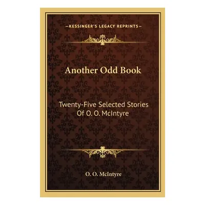 "Another Odd Book: Twenty-Five Selected Stories Of O. O. McIntyre" - "" ("McIntyre O. O.")