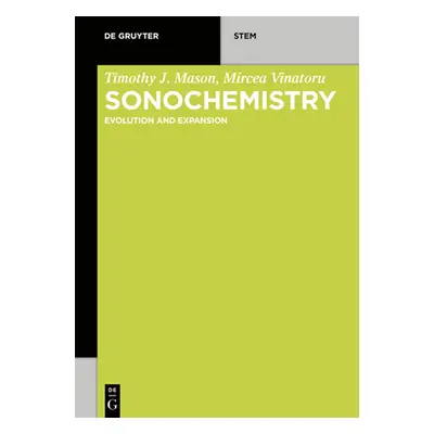 "Sonochemistry: Fundamentals and Evolution" - "" ("Mason Timothy J.")