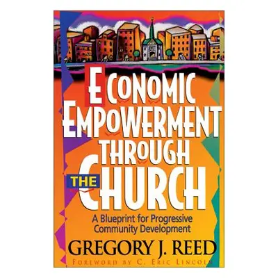 "Economic Empowerment Through the Church: A Blueprint for Progressive Community Development" - "