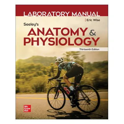 "Laboratory Manual by Wise for Seeley's Anatomy and Physiology" - "" ("Wise Eric")