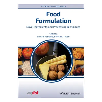 "Food Formulation: Novel Ingredients and Processing Techniques" - "" ("Pathania Shivani")