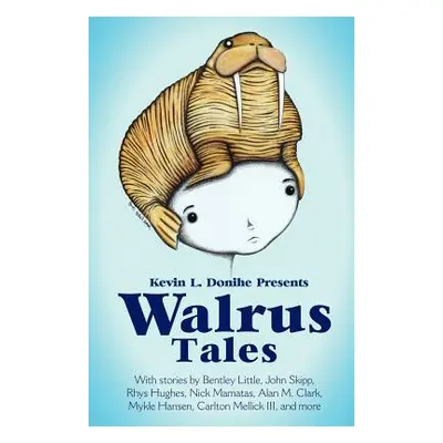 "Walrus Tales" - "" ("Donihe Kevin L.")