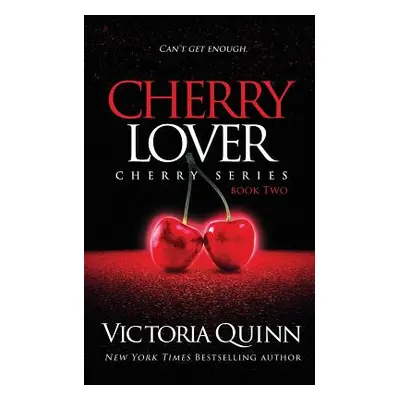 "Cherry Lover" - "" ("Quinn Victoria")