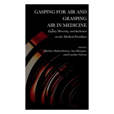 "Gasping for Air and Grasping Air in Medicine: Equity, Diversity, and Inclusion on the Medical F