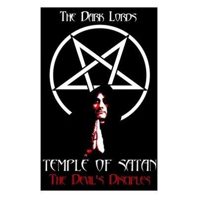 "Temple of Satan: The Devil's Disciples" - "" ("Dark Lords The")