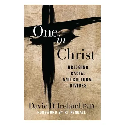 "One in Christ: Bridging Racial & Cultural Divides" - "" ("Ireland David D.")