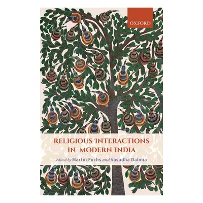 "Religious Interactions in Modern India" - "" ("Fuchs Martin")