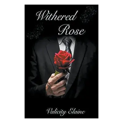 "Withered Rose" - "" ("Elaine Valicity")