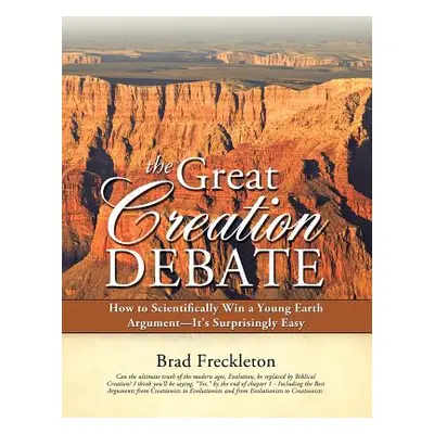 "The Great Creation Debate" - "" ("Freckleton Brad")