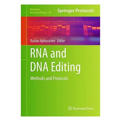 "RNA and DNA Editing: Methods and Protocols" - "" ("Aphasizhev Ruslan")