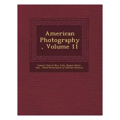 "American Photography, Volume 11" - "" ("Camera Club of New York")