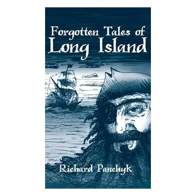 "Forgotten Tales of Long Island" - "" ("Panchyk Richard")