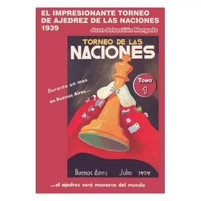 "El impresionante Torneo de Ajedrez de las Naciones 1939: tomo 1: El Politeama y los prolegmenos