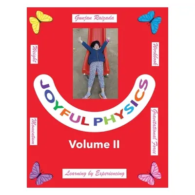 "Joyful Physics Volume II: Learning by Experiencing - Momentum, Gravitational Force, and Weight 