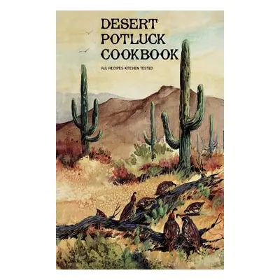 "Desert Potluck: A Cookbook" - "" ("All Saints' Episcopal Church & Day Schoo")