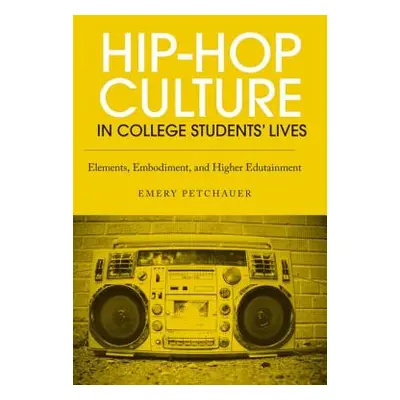 "Hip-Hop Culture in College Students' Lives: Elements, Embodiment, and Higher Edutainment" - "" 