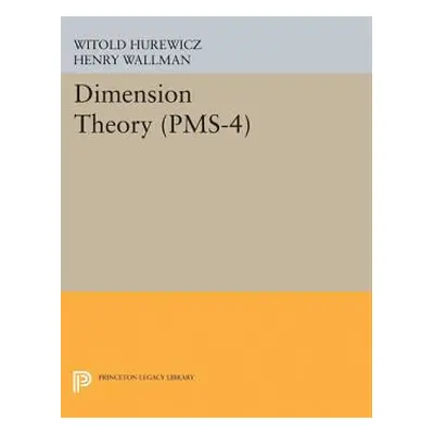 "Dimension Theory (Pms-4), Volume 4" - "" ("Hurewicz Witold")