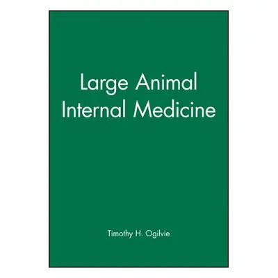 "Large Animal Internal Medicine" - "" ("Ogilvie Timothy H.")