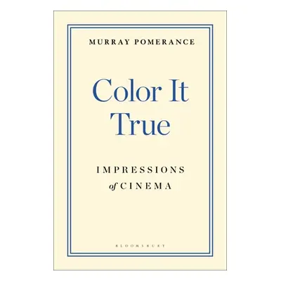 "Color It True: Impressions of Cinema" - "" ("Pomerance Murray")