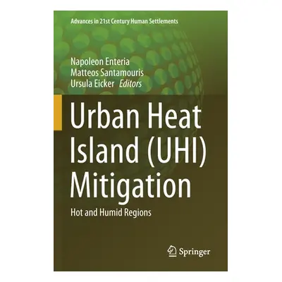 "Urban Heat Island (Uhi) Mitigation: Hot and Humid Regions" - "" ("Enteria Napoleon")