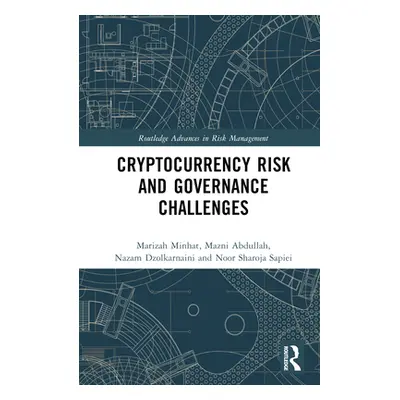 "Cryptocurrency Risk and Governance Challenges" - "" ("Minhat Marizah")