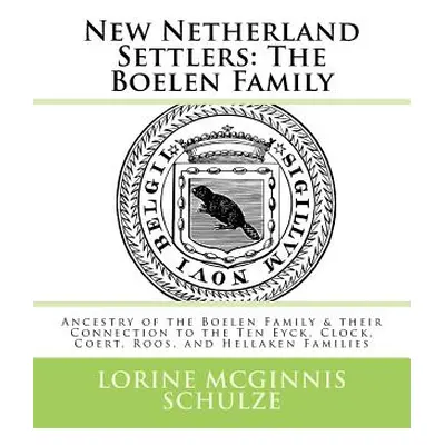 "New Netherland Settlers: The Boelen Family: Ancestry of the Boelen Family & their Connection to