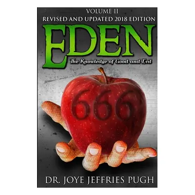 "Eden: The Knowledge Of Good and Evil 666 Volume 2" - "" ("Jeffries Pugh Joye")