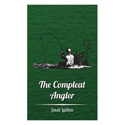 "The Compleat Angler" - "" ("Walton Izaak")