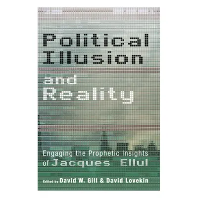 "Political Illusion and Reality" - "" ("Gill David W.")