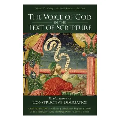 "The Voice of God in the Text of Scripture: Explorations in Constructive Dogmatics" - "" ("Crisp