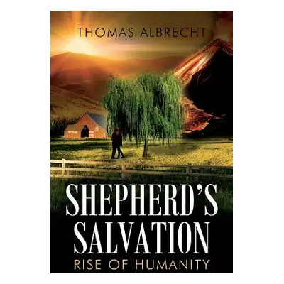 "Shepherd's Salvation: Rise of Humanity" - "" ("Albrecht Thomas")