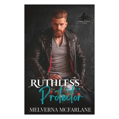 "Ruthless Protector" - "" ("McFarlane Melverna")