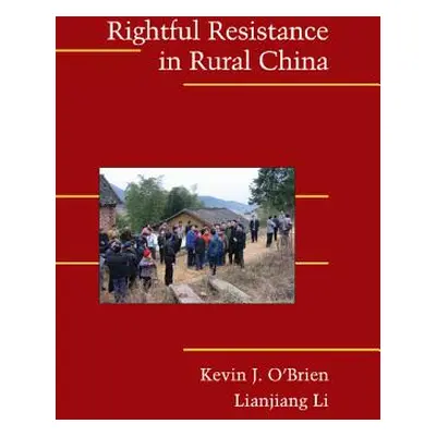 "Rightful Resistance in Rural China" - "" ("O'Brien Kevin J.")