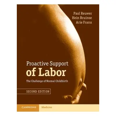 "Proactive Support of Labor: The Challenge of Normal Childbirth" - "" ("Reuwer Paul")