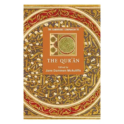 "The Cambridge Companion to the Qur'ān" - "" ("McAuliffe Jane Dammens")