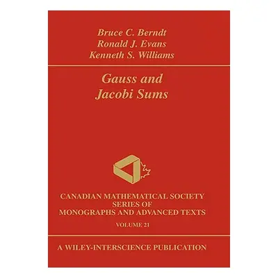 "Gauss and Jacobi Sums" - "" ("Berndt Bruce C.")