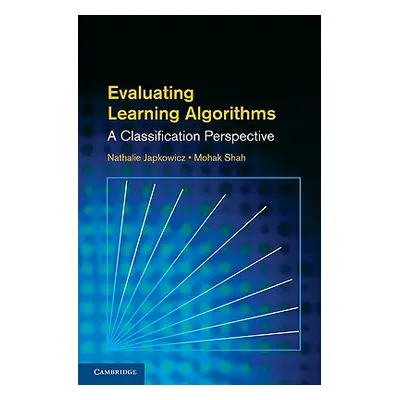 "Evaluating Learning Algorithms: A Classification Perspective" - "" ("Japkowicz Nathalie")