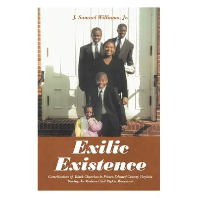 "Exilic Existence: Contributions of Black Churches in Prince Edward County, Virginia During the 