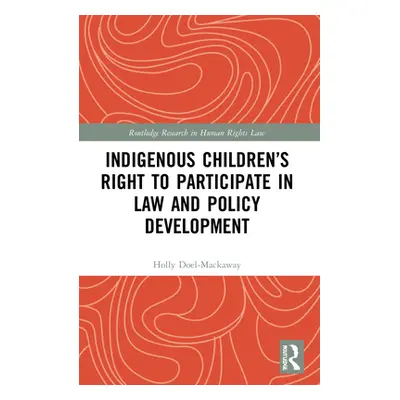 "Indigenous Children's Right to Participate in Law and Policy Development" - "" ("Doel-Mackaway 