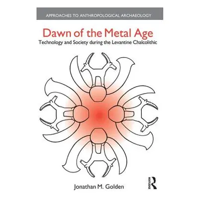 "Dawn of the Metal Age: Technology and Society During the Levantine Chalcolithic" - "" ("Golden 