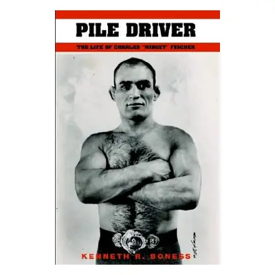 "Pile Driver" - "" ("Boness Kenneth R.")