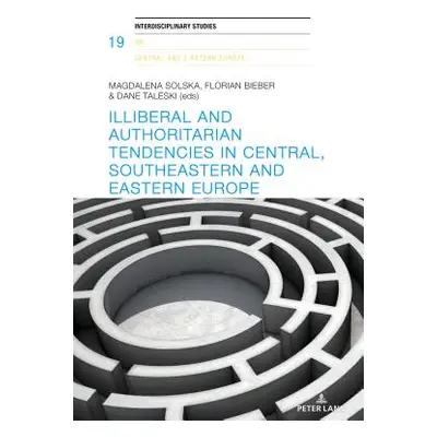 "Illiberal and Authoritarian Tendencies in Central, Southeastern and Eastern Europe" - "" ("Herl