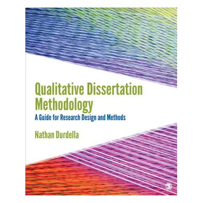 "Qualitative Dissertation Methodology: A Guide for Research Design and Methods" - "" ("Durdella 