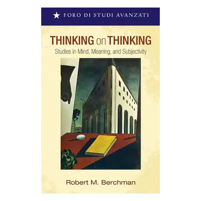 "Thinking on Thinking" - "" ("Berchman Robert M.")