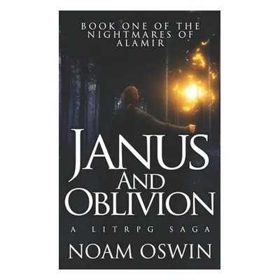 "Janus and Oblivion: A LitRPG Saga" - "" ("Oswin Noam")